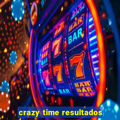 crazy time resultados